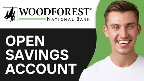 How To Open Savings Account On Woodforest National Bank