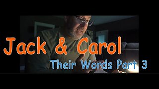 Jack & Carol's Story Their Words Part 3