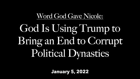 Prophetic Word - God is using Trump to bring an end to corrupt political dynasties