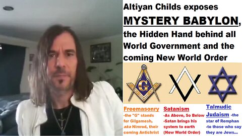 Altiyan Childs exposes Mystery Babylon and the coming New World Order