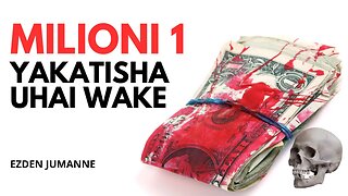 MILIONI MOJA YAKATISHA UHAI WAKE | JIHADHARI