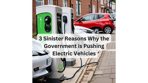 Electric Vehicles and the Great Reset: A Plan to Control Your Every Move?