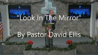 "Look In The Mirror" By Pastor David Ellis