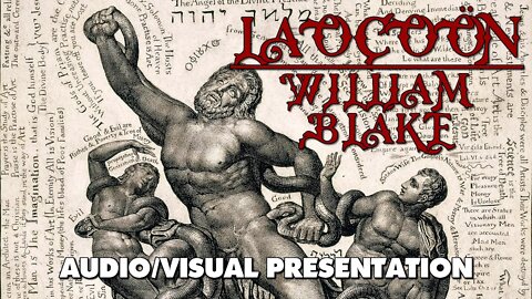 Laocoön - William Blake - Illuminated Text Audio/Visual Presentation