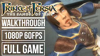 PRINCE OF PERSIA THE SANDS OF TIME Gameplay Walkthrough FULL GAME No Commentary [1080p HD 60fps]