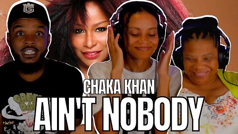 MOM'S FAVORITE 🎵 Chaka Khan - Ain't Nobody REACTION