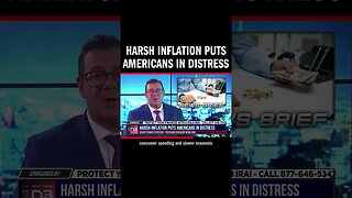 Harsh Inflation Puts Americans in Distress