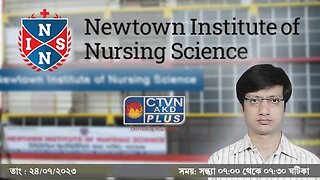 NEWTOWN INSTITUTE OF NURSING SCIENCE | EDUCATION | CTVN | 24_07_2023 - 07:00 PM