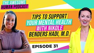 Tips to Support your Mental Health with Nikole Benders Hadi, M D