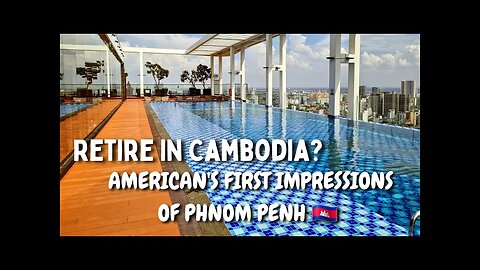 Retire In Cambodia 🇰🇭 An Americans First Impressions Of Phnom Penh | First 48 hours