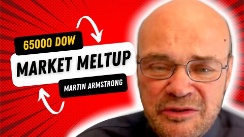 MARTIN ARMSTRONG - Dow 65000-Part 2 -Inspirational, Positivity, Love & God. Inspire!