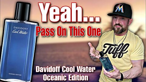 Well, This is a Disappointment | Davidoff Cool Water Oceanic Edition (2023) Review