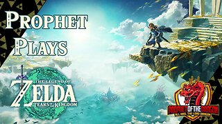 Prophet Plays The Legend of Zelda - Tears of the Kingdom. Fire Temple!