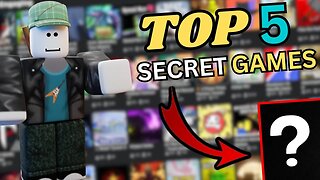 TOP 5 HIDDEN GAMES ON ROBLOX