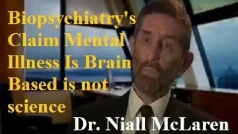 Psychiatry & Biology - Is It Science? BPD is what? Interview With Dr. Niall McLaren