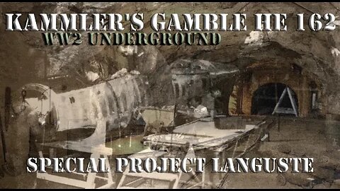 WW2 SPECIAL PROJECTS THE HE 162 "LANGUSTE" KAMMLER'S GAMBLE