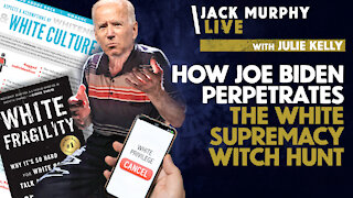How Joe Biden Perpetrates The WHITE SUPREMACY WITCH HUNT