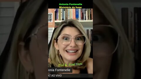 Antonia Fontenelle: Ministério da fome