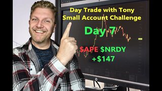 Day Trade With Tony - Small Account Challenge - Day 7 +$147 Gain - Trading $APE & $NRDY