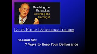 Session 6 - 7 Ways to Keep Your Deliverance