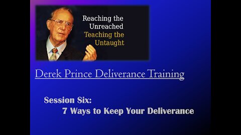 Session 6 - 7 Ways to Keep Your Deliverance