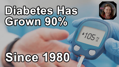 Diabetes Has Grown 90% Since 1980 - Anna Maria Clement, PhD