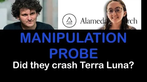 SBF Manipulation Probe Into Terra Luna Collapse