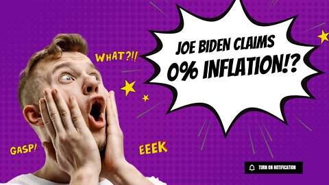 Did President Joe Biden Just Claim 0% Inflation?
