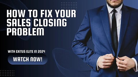 How to Fix Your Sales Closing Problem