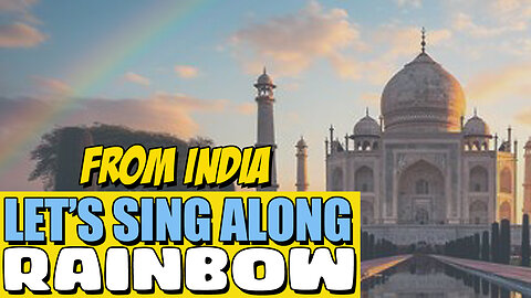 SING ONE DAY: Rainbow from India