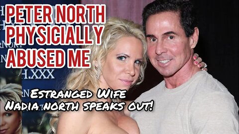 Peter North's Estranged Wife Nadia Tells All! Domestic Abuse and Assault! On Chrissie Mayr Podcast