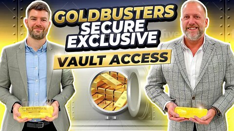 Goldbusters secure exclusive vault access - Goldbusters & Simon Parkes