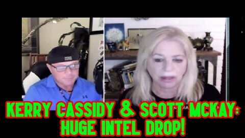 Kerry Cassidy & Scott Mckay: Huge Intel Drop!