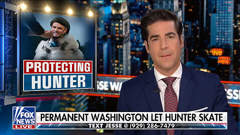 Jesse Watters: Permanent Washington Has Coddled Hunter Biden And The Biden Family For Years
