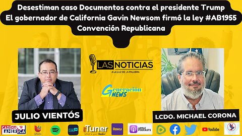 Desestiman caso contra Trump | Se firma ley AB1955 | Convención Republicana.