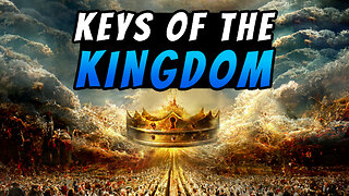 Keys Of The Kingdom - Part 9