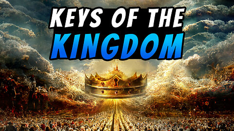 Keys Of The Kingdom - Part 9