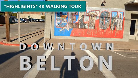 *HIGHLIGHTS* 4K Walking Tour: Downtown Belton, TX