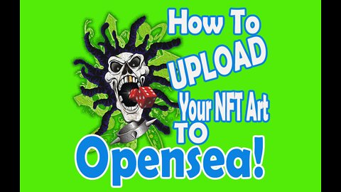 NFT World | How To Upload Your NFT Artwork To Opensea | Quick Video Version