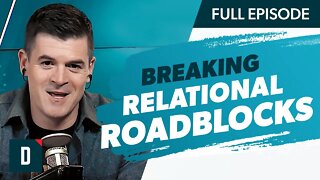 How to Break Through Relational Roadblocks