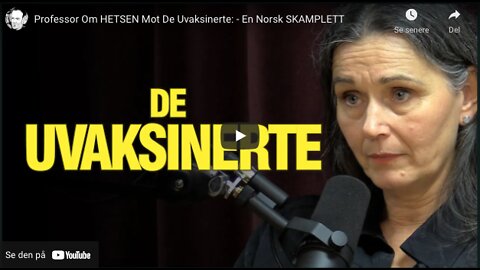 Professor Om HETSEN Mot De Uvaksinerte: - En Norsk SKAMPLETT
