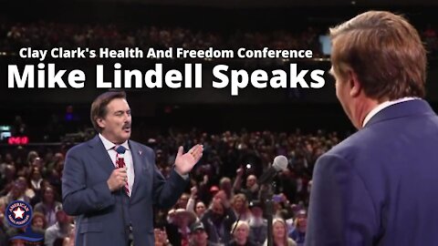 Mike Lindell Speaks at Clay Clark's Health and Freedom Conference - AMP