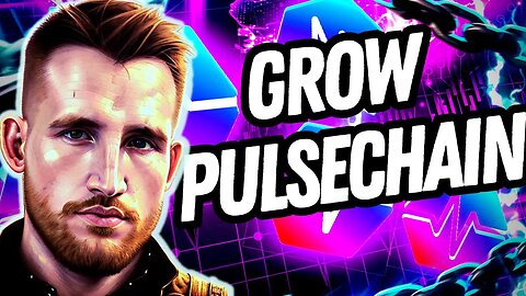 How to Grow PulseChain to Get 1000X