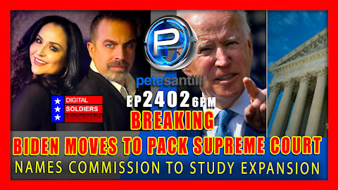 EP 2402-6PM MAOIST BIDEN MOVES TOWARDS PACKING THE SUPREME COURT
