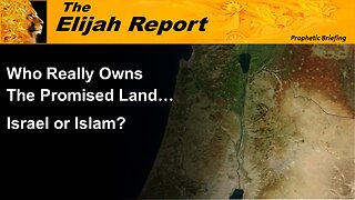 10/21/23 Who Really Owns The Promised Land… Israel or Islam?