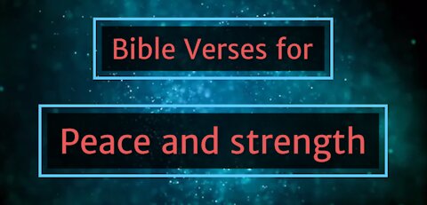 6 Bible verses for peace and Strength part 23// SCRIPTURES FOR PEACE OF MIND AND STRENGTH