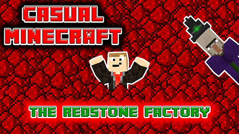 The Redstone Factory - Casual Minecraft Episode 9