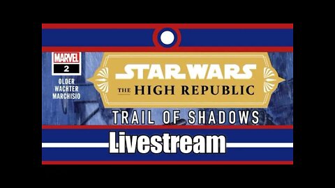 Star Wars The High Republic Trail Of Shadows Livestream Part 02