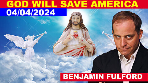 BENJAMIN FULFORD SHOCKING NEWS 04.04.2024: GOD WILL SAVE AMERICA - JUAN O SAVIN