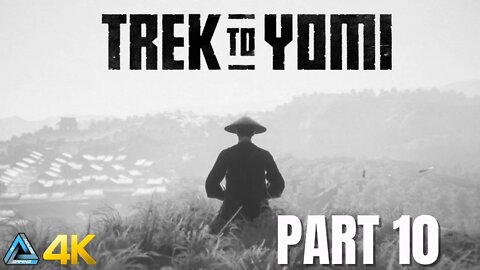 Let's Play! Trek to Yomi in 4K Part 10 (Xbox Series X)